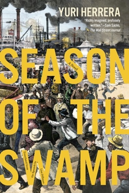 Season of the Swamp, Yuri Herrera - Paperback - 9781644453568