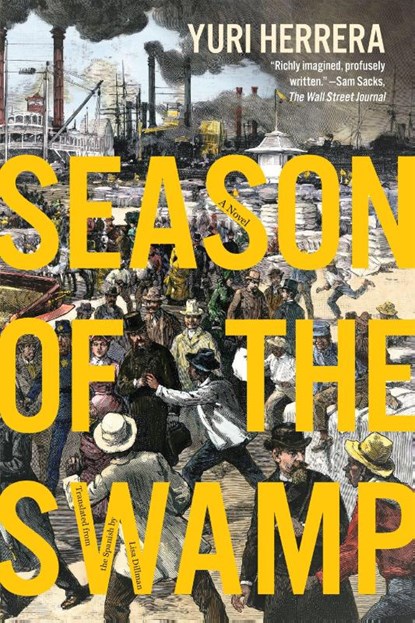 Season of the Swamp, Yuri Herrera - Paperback - 9781644453568