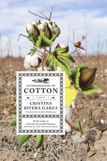 Autobiography of Cotton, Cristina Rivera Garza - Paperback - 9781644453698