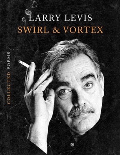 Swirl & Vortex, Larry Levis - Gebonden - 9781644453711