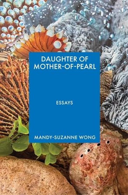 Daughter of Mother-Of-Pearl, Mandy-Suzanne Wong - Paperback - 9781644453735
