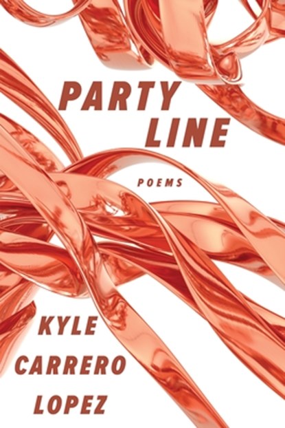 Party Line, Kyle Carrero Lopez - Paperback - 9781644453988
