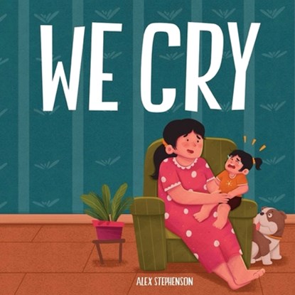 We Cry, Alex Stephenson - Paperback - 9781644460283