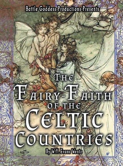 The Fairy-Faith of the Celtic Countries with Illustrations, W. Y. Evans Wentz - Gebonden - 9781644501269