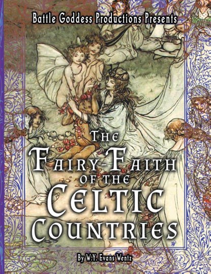 The Fairy-Faith of the Celtic Countries with Illustrations, W y Evans Wentz - Paperback - 9781644502242