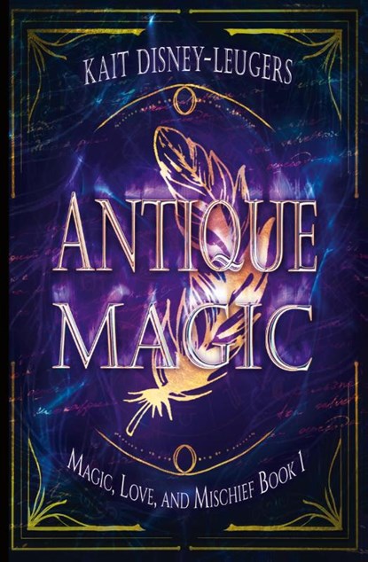 Antique Magic, Kait Disney-Leugers - Paperback - 9781644506707