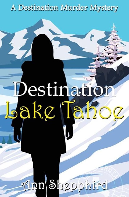 Destination Lake Tahoe, Ann Shepphird - Paperback - 9781644508442