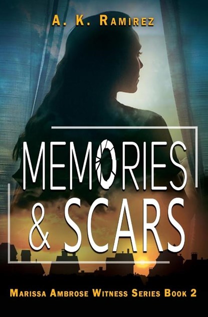 Memories & Scars, A. K. Ramirez - Paperback - 9781644509562