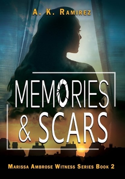 Memories & Scars, A. K. Ramirez - Gebonden - 9781644509579