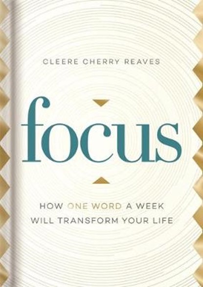 Focus: How One Word a Week Will Transform Your Life, Cleere Cherry - Gebonden - 9781644548172