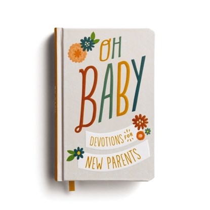 OH BABY DEVOTIONS FOR NEW PARE, Dayspring - Gebonden - 9781644549872