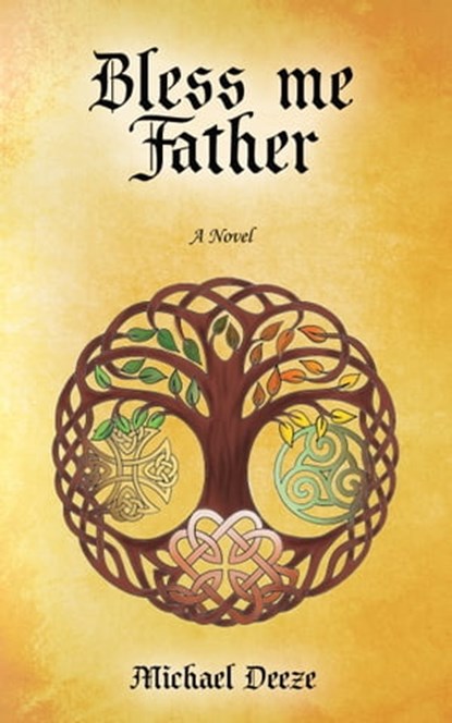 Bless Me Father, Michael Deeze - Ebook - 9781644561591