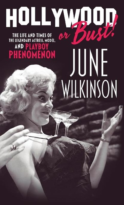 Hollywood or Bust!, June Wilkinson - Gebonden - 9781644565797