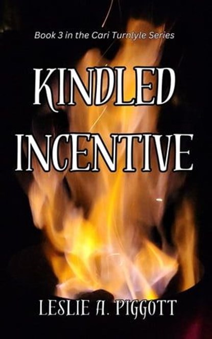 Kindled Incentive, Leslie Piggott - Ebook - 9781644566251