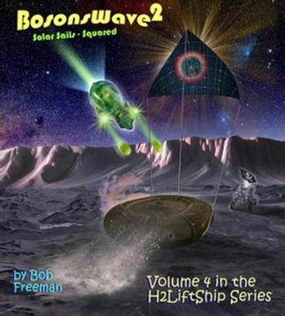 H2LiftShips - BosonsWave^2, Bob Freeman - Ebook - 9781644566497