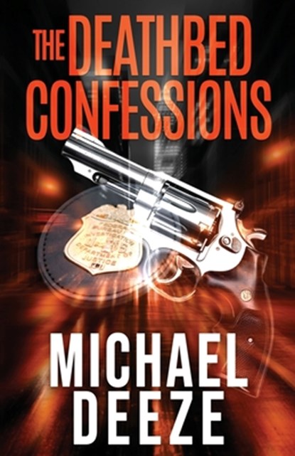 The Deathbed Confessions, Michael Deeze - Paperback - 9781644567579
