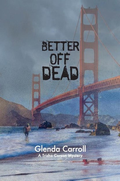 Better Off Dead, Glenda Carroll - Paperback - 9781644567951