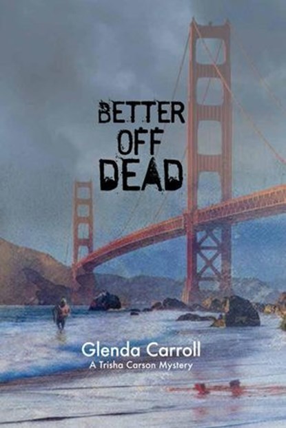 Better Off Dead, Glenda Carroll - Ebook - 9781644567975