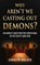 Why Aren't We Casting Out Demons?, Carolyn Walker - Paperback - 9781644577646