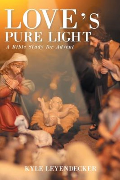 Love's Pure Light, Kyle Leyendecker - Paperback - 9781644582572