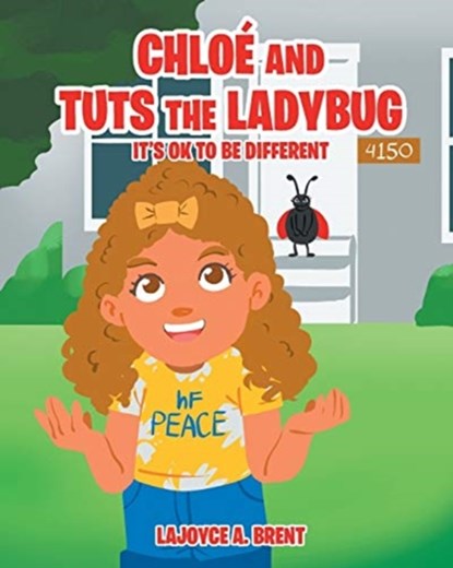 Chloe and Tuts the Ladybug, Lajoyce A Brent - Paperback - 9781644623442