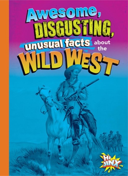 Awesome, Disgusting, Unusual Facts about the Wild West, Stephanie Bearce - Paperback - 9781644666241