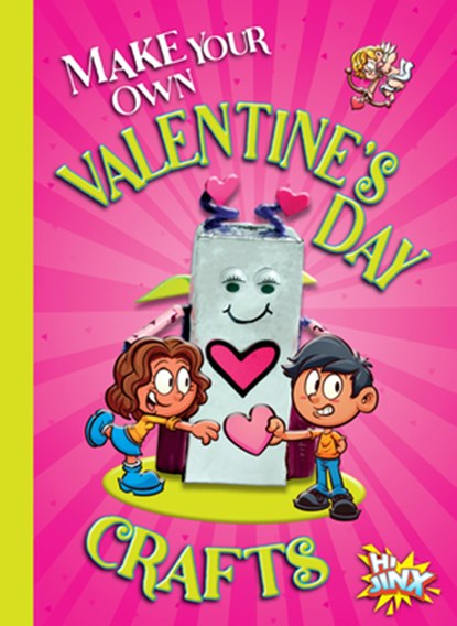 Make Your Own Valentine's Day Crafts, Kayla Rossow - Paperback - 9781644666302