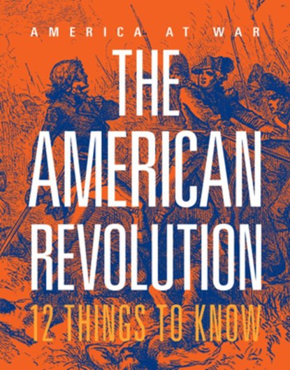 The American Revolution: 12 Things to Know, Marne Ventura - Paperback - 9781644668528