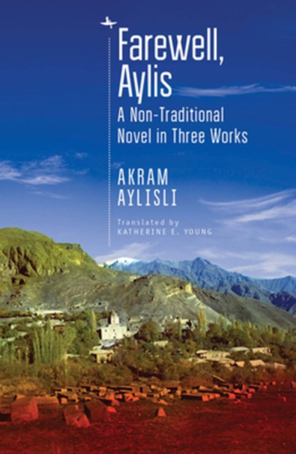 Farewell, Aylis, Akram Aylisli - Paperback - 9781644690840