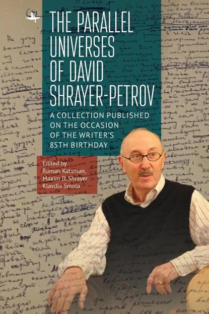 The Parallel Universes of David Shrayer-Petrov, Roman Katsman ; Maxim D. Shrayer ; Klavdia Smola - Paperback - 9781644695272