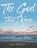 The God That I Know, ROGERS,  John - Gebonden - 9781644718407