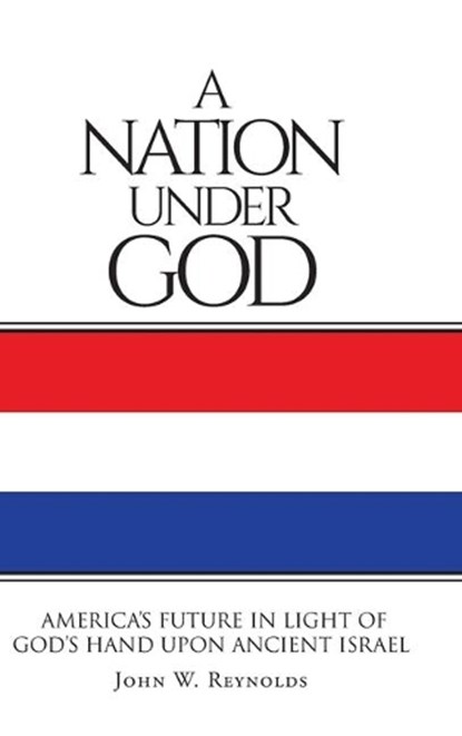 A Nation Under God, REYNOLDS,  John W - Gebonden - 9781644719787