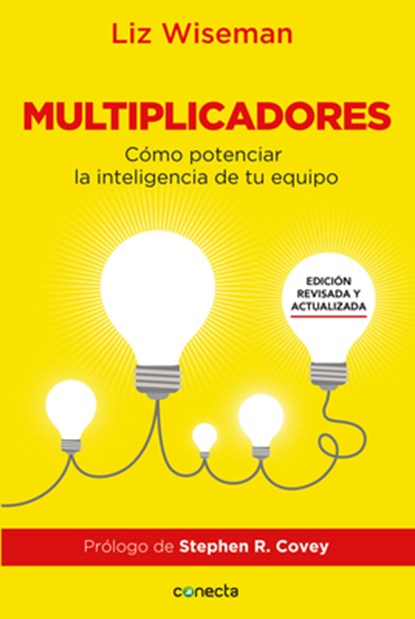 Multiplicadores: Cómo Potenciar la Inteligencia de Tu Equipo, Liz Wiseman - Paperback - 9781644730379