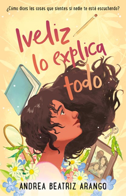 Iveliz Lo Explica Todo / Iveliz Explains It All, Andrea Beatriz Arango - Paperback - 9781644736098