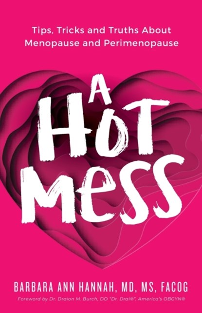 A Hot Mess, Dr Barbara Ann Hannah - Paperback - 9781644843871