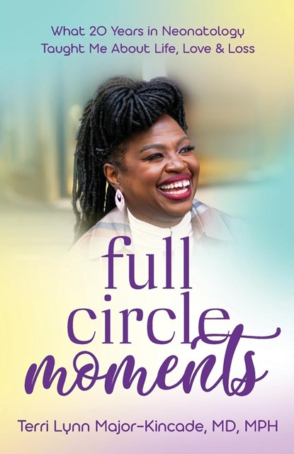 Full Circle Moments, Dr Terri Lynn Major-Kincade - Paperback - 9781644845424
