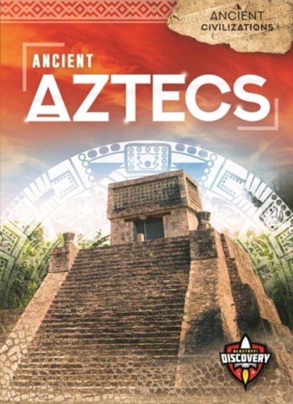Ancient Aztecs, Emily Rose Oachs - Gebonden - 9781644871737