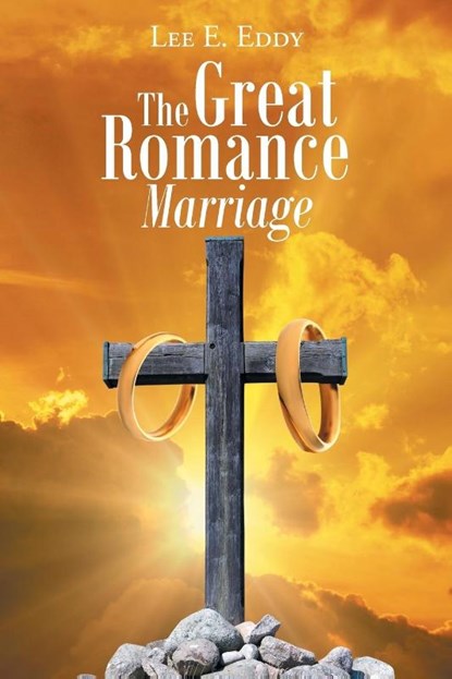The Great Romance Marriage, Lee E Eddy - Paperback - 9781644927229