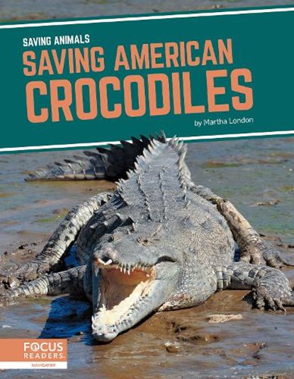 Saving Animals: Saving American Crocodiles, Martha London - Paperback - 9781644934609