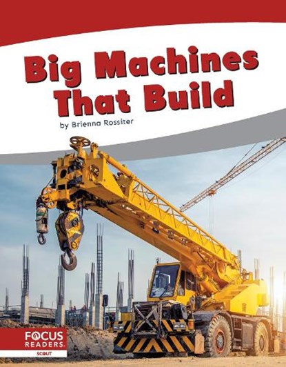 Big Machines That Build, Brienna Rossiter - Paperback - 9781644937129
