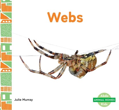 Animal Homes: Webs, Julie Murray - Paperback - 9781644941232