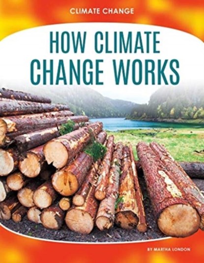 How Climate Change Works, Martha London - Paperback - 9781644944271