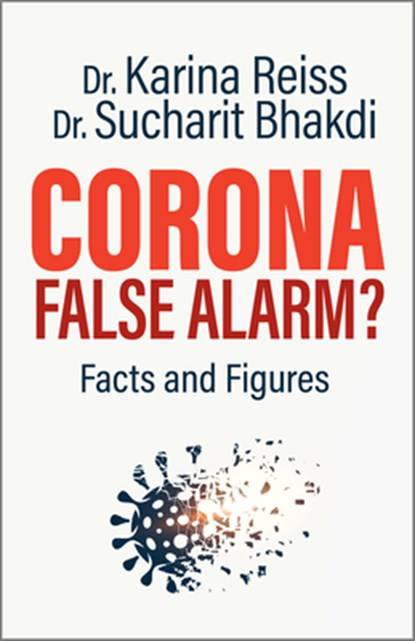 Corona, False Alarm?, Karina Reiss ; Sucharit Bhakdi - Paperback - 9781645020578