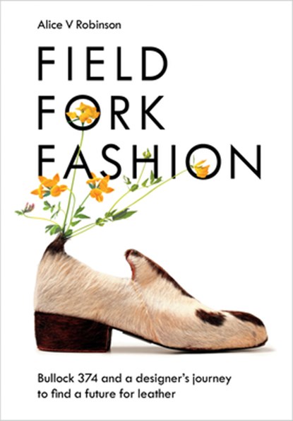 Field, Fork, Fashion, Alice V Robinson - Gebonden - 9781645021193