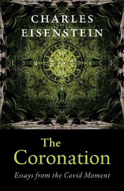 The Coronation, Charles Eisenstein - Paperback - 9781645021780