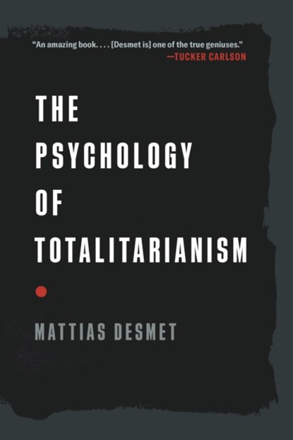 The Psychology of Totalitarianism, Mattias Desmet - Paperback - 9781645022756