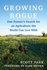Growing Rogue - Scott Park ; Gabe Brown - 9781645024125