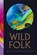 Morris, J: Wild Folk [North American Edition], Jackie Morris - Gebonden - 9781645024590
