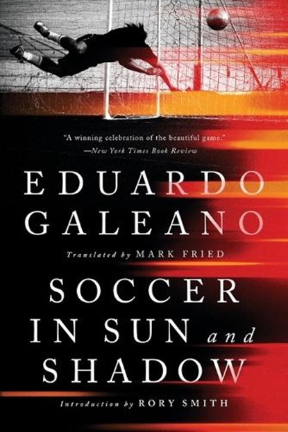 SOCCER IN SUN & SHADOW, Eduardo Galeano - Paperback - 9781645030379
