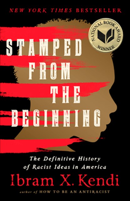 Stamped from the Beginning: The Definitive History of Racist Ideas in America, Ibram X. Kendi - Paperback - 9781645030393